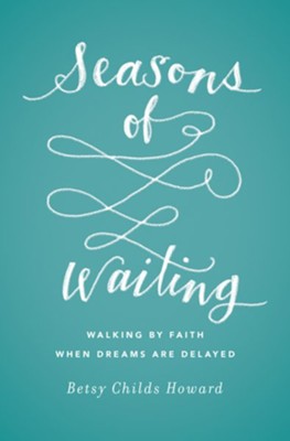 Cover of Seasons of Waiting: Walking by Faith When Dreams Are Delayed - eBook