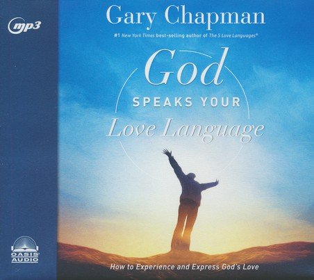 Cover of God Speaks Your Love Language: How to Express and Experience God's Love - unabridged audiobook on MP3-CD