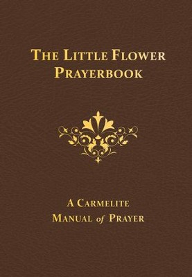 Cover of The Little Flower Prayerbook: A Carmelite Manual of Prayer - eBook