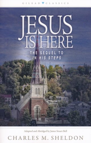 Cover of Jesus Is Here: The Sequel to In His Steps / Adapted edition
