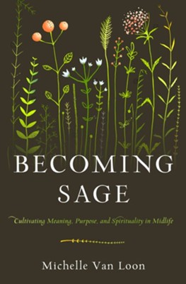 Cover of Becoming Sage: Cultivating Meaning, Purpose, and Spirituality in Midlife - eBook