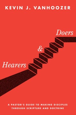 Cover of Hearers and Doers: A Pastor's Guide to Growing Disciples Through Scripture and Doctrine - eBook