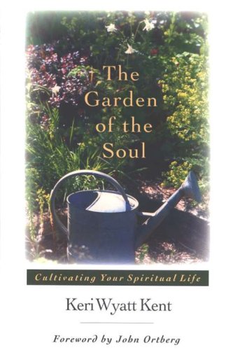 Cover of The Garden of the Soul: Cultivating Your Spiritual Life