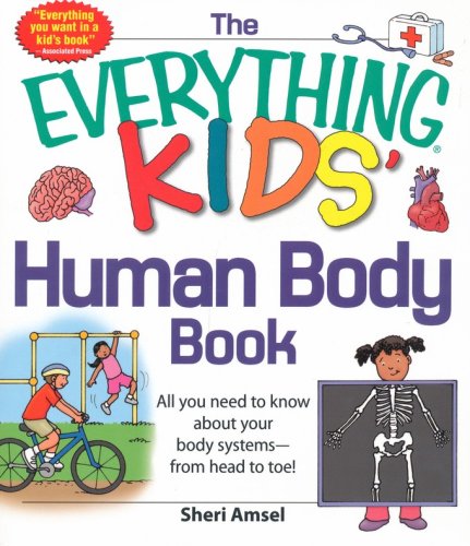 Cover of The Everything KIDS' Human Body Book: All You Need to Know About Your Body Systems