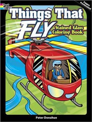 Cover of Things That Fly Stained Glass Coloring Book