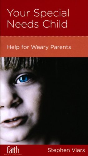 Cover of Your Special Needs Child: Help for Weary Parents