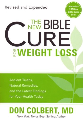 Cover of The New Bible Cure for Weight Loss: Ancient Truths, Natural Remedies and the Latest Findings for Your Health Today