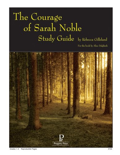 Cover of The Courage of Sarah Noble Progeny Press Study Guide, Grades 1-3