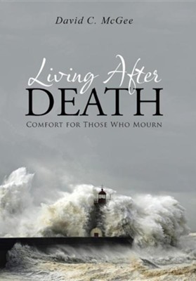Cover of Living After Death: Comfort for Those Who Mourn