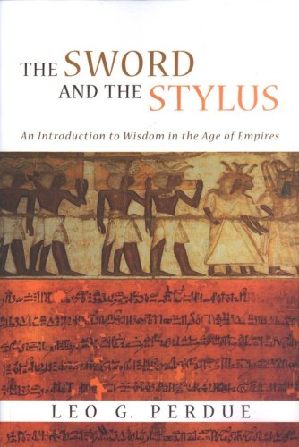 Cover of The Sword and the Stylus: An Introduction to Wisdom in the Age of Empires