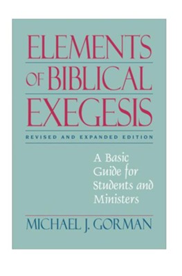 Cover of Elements of Biblical Exegesis: A Basic Guide for Students and Ministers / Revised - eBook