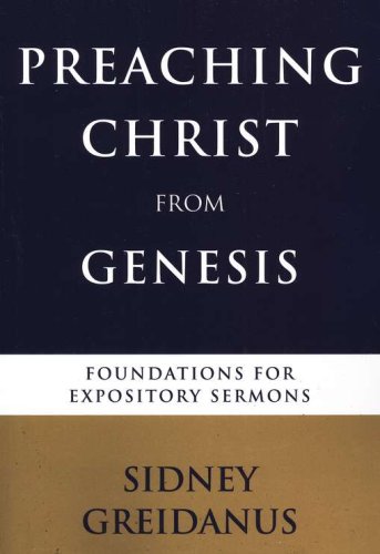 Cover of Preaching Christ from Genesis: Foundations for Expository Sermons