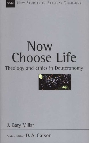 Cover of Now Choose Life: Theology and Ethics in Deuteronomy (New Studies in Biblical Theology)