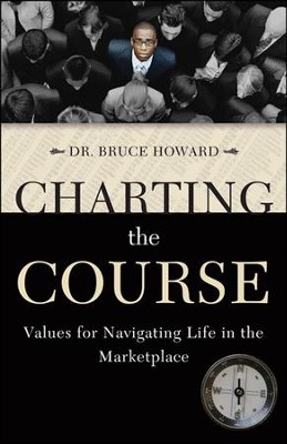 Cover of Charting the Course: Values for Navigating Life in the Marketplace