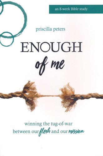 Cover of Enough of Me: Winning the Tug-of-War Between Our Flesh and Our Mission