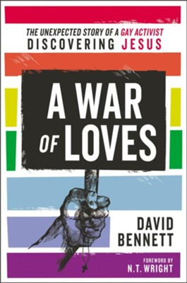 Cover of A War of Loves: The Unexpected Story of a Gay Activist Discovering Jesus - eBook