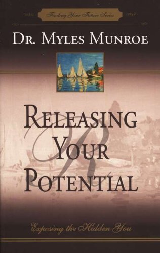 Cover of Releasing Your Potential: Exposing the Hidden You