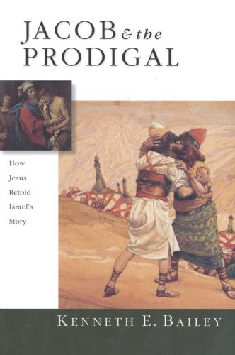Cover of Jacob & the Prodigal: How Jesus Retold Israel's Story