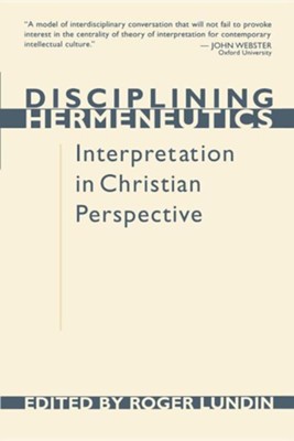 Cover of Disciplining Hermeneutics: Interpretation in Christian Perspective