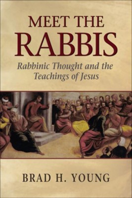 Cover of Meet the Rabbis: Rabbinic Thought and the Teachings of Jesus - eBook