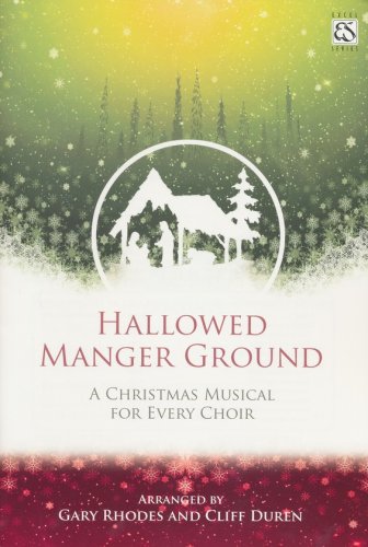 Cover of Hallowed Manger Ground: A Christmas Musical for Every Choir