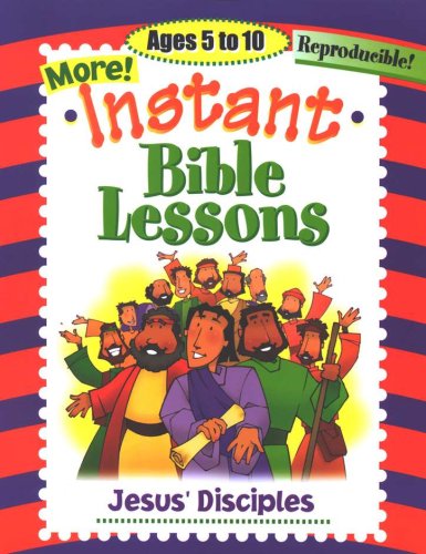 Cover of More Instant Bible Lessons for Ages 5-10: Jesus' Disciples