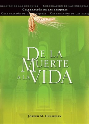 Cover of De la Muerte a la Vida, Segunda Edición: Celebración de Las Exequias