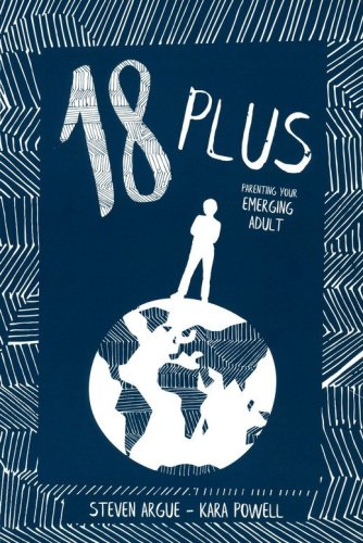 Cover of 18 Plus: Parenting Your Emerging Adult