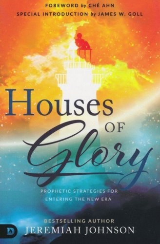 Cover of Houses of Glory: Prophetic Strategies for Entering the New Era