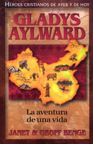 Cover of Héroes Cristianos de Ayer y de Hoy: Gladys Aylward (Christian Heroes Then & Now: Gladys Aylward)