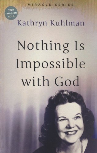 Cover of Nothing is Impossible with God: Revised and Updated