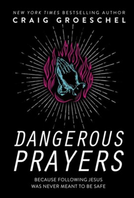 Cover of Dangerous Prayers: Because Following Jesus Was Never Meant to Be Safe - eBook