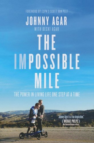 Cover of The Impossible Mile: The Power in Living Life One Step at a Time