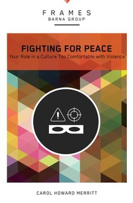 Cover of Fighting for Peace: Your Role in a Culture Too Comfortable with Violence - eBook