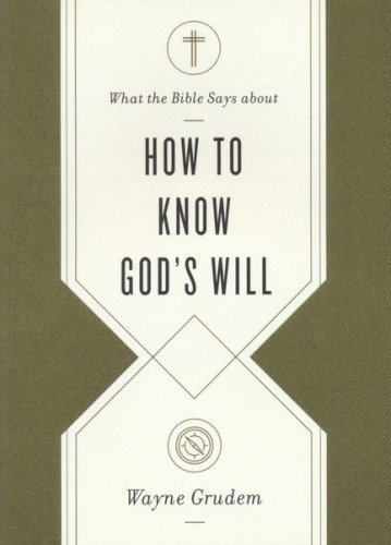 Cover of What the Bible Says about How to Know God's Will: Factors to Consider in Making Ethical Decisions