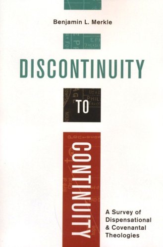 Cover of Discontinuity to Continuity: A Survey of Dispensational and Covenantal Theologies