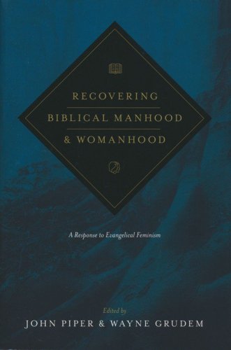 Cover of Recovering Biblical Manhood and Womanhood: A Response to Evangelical Feminism