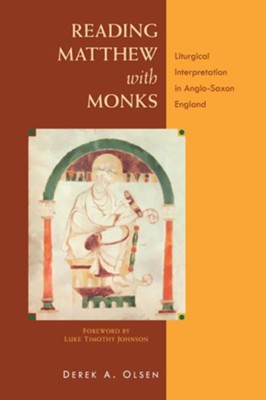 Cover of Reading Matthew with Monks: Liturgical Interpretation in Anglo-Saxon England