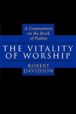 Cover of The Vitality and Richness of Worship: A Commentary on the Book of Psalms