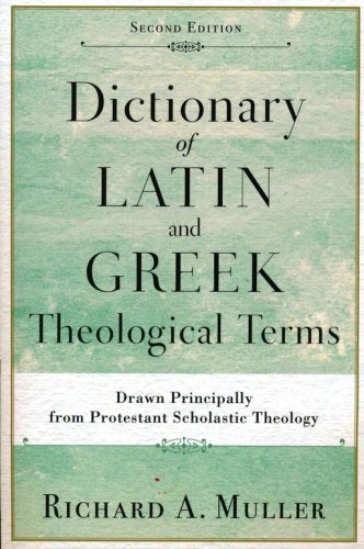 Cover of Dictionary of Latin and Greek Theological Terms, 2nd edition: Drawn Principally from Protestant Scholastic Theology