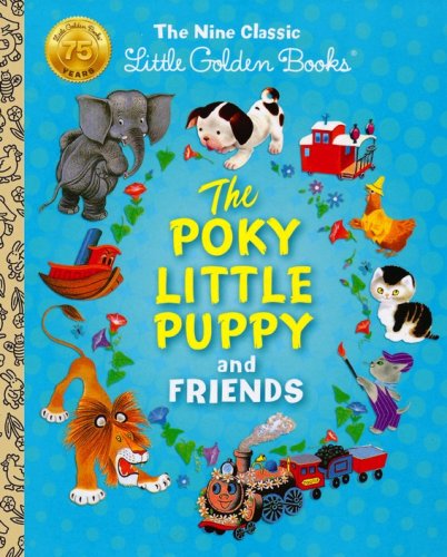 Cover of The Poky Little Puppy and Friends: The Nine Classic Little Golden Books