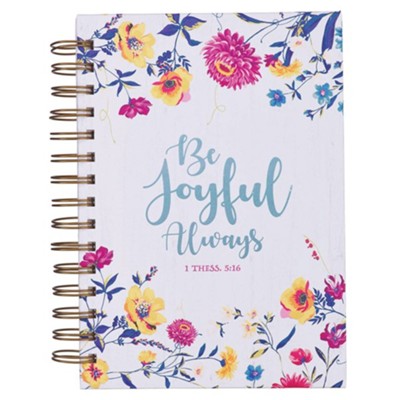Cover of Be Joyful Always, Spiral-bound Journal