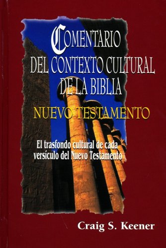 Cover of Comentario del Contexto Cultural de la Biblia: Nuevo Testamento (Bible Background Commentary: New Testament)