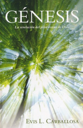 Cover of Génesis: La Revelación del Plan Eterno de Dios (Genesis: Revelation of the Eternal Plan of God)