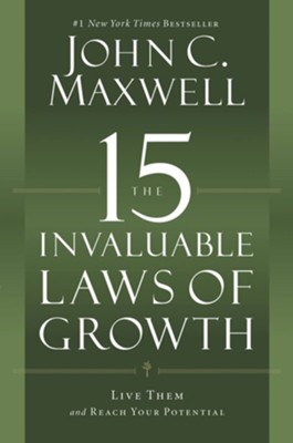 Cover of The 15 Invaluable Laws of Growth: Live Them and Reach Your Potential - eBook