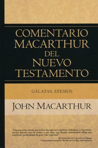 Cover of Comentario MacArthur del Nuevo Testamento: Galatas y Efesios (MacArthur New Testament Commentary: Galatians & Ephesians)
