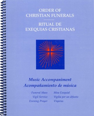 Cover of Order Of Christian Funerals Music Accompaniment: Funeral Mass and Vigil, Bilingual People's Edition