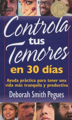 Cover of Controla Tus Temores en 30 Días (30 Days to Taming Your Fears)