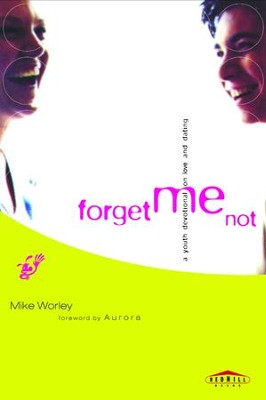 Cover of Forget Me Not: A Youth Devotional on Love and Dating - eBook