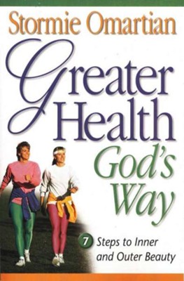 Cover of Greater Health God's Way: Seven Steps to Inner and Outer Beauty - eBook